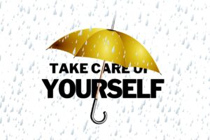 take care of yourself on a rainy day
